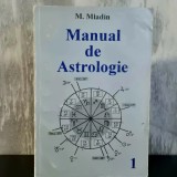 M. Miadin - Manual de Astrologie. Volumul 1 | astrologie, hartă natală, zodiac