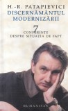 Horia-Roman Patapievici - Discernamantul modernizarii. 7 conferinte despre