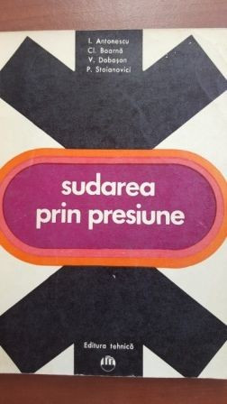 Sudarea prin presiune-I. Antonescu,Cl. Boama