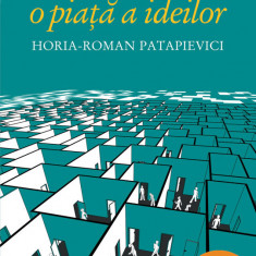 De ce nu avem o piata a ideilor (ebook)