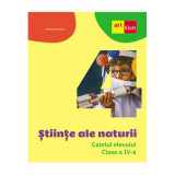 STIINTE ALE NATURII. Caiet de lucru. Clasa a 4-a - Nicolae Ploscariu