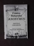 CRONICA NOTARULUI ANONYMUS, FAPTELE UNGURILOR, TRADUCERE DE PAUL LAZAR TONCIULESCU (CONTINE SI FOTOCOPIA ORIGINALULUI DIN BIBLIOTECA FAMILIEI IMPERI