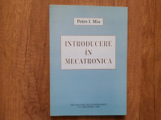 Introducere in Mecatronica - Petre I. Miu, 1999 foto