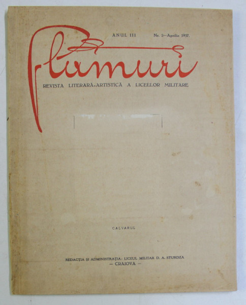 FLAMURI , REVISTA LITERARA - ARTISTICA A LICEELOR MILITARE , ANUL III , NUMARUL 2 , APRILIE , 1937