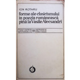 Ion Rotaru - Forme ale clasicismului in poezia romaneasca pana la Vasile Alecsandri (1979)