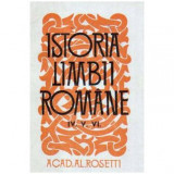 Alexandru Rosetti - Istoria limbii romine vol.IV, V si VI - 106837
