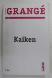 KAIKEN de JEAN - CHRISTOPHE GRANGE , 2014
