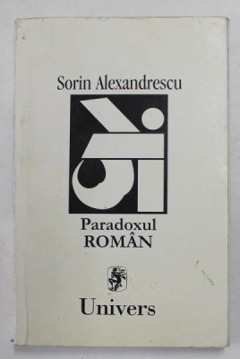 PARADOXUL ROMAN de SORIN ALEXANDRESCU 1998 foto