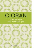 Exercitii de admiratie - Emil Cioran