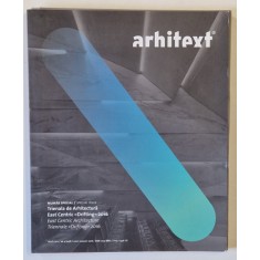 ARHITEXT , NUMAR SPECIAL : TRIENALA DE ARHITECTURA EAST CENTRIC &#039; DRIFTING &#039; 2016 , REVISTA DE ARHITECTURA , NR. 4 , 2016