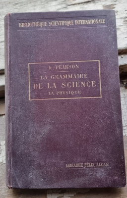 La grammaire de la science, la physique - Karl Pearson (carte in limba franceza) foto