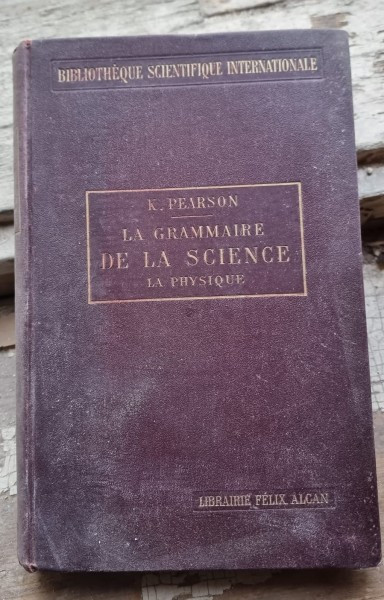 La grammaire de la science, la physique - Karl Pearson (carte in limba franceza)