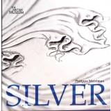 SILVER (ENCICLOPEDIA ARGINTULUI IN LB. ENGLEZA)-PHILIPPA MERRIMAN-259900