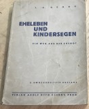 CRT4DE Carte veche Germana - J. E. Georg &ndash; Eheleben und Kindersegen (Viața conjugală și binecuv&acirc;ntarea copiilor, Praga, 1934)