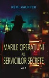 Marile operatiuni servicii secrete Vol 1 Remi Kauffer istorie politica paperback