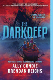 The Darkdeep | Ally Condie, Brendan Reichs, Bloomsbury Publishing PLC