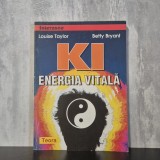 Louise Taylor; Betty Bryant - KI. Energia vitală | ki, energie vitală, practici orientale