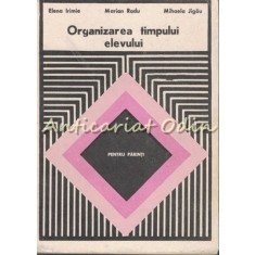 Organizarea Timpului Elevului - Elena Irimie, Marian Radu, Mihaela Jigau