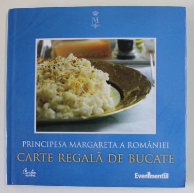 CARTE REGALA DE BUCATE de PRINCIPESA MARGARETA A ROMANIEI , EDITIA A II - A , 2011 foto