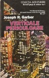 Verticale Periculoase - Joseph R. Garber, Editura Nemira, 1996, Roman de Aventuri, 318 Pagini