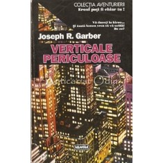 Verticale Periculoase - Joseph R. Garber
