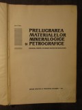 PRELUCRAREA MATERIALELOR MINERALOGICE SI PETROGRAFICE-IOAN TREIBER