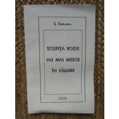 SCUFITA ROSIE NU MAI MERGE IN PADURE -S. DAMIAN , 1994