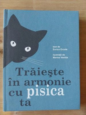 Traieste in armonie cu pisica ta- Enrico Ercole, Marisa Vestita foto