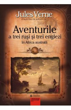 Aventurile a trei rusi si trei englezi in Africa Australa - Jules Verne