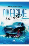 Diversiune in eter: romanul unei generatii - Radu Dinulescu