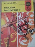 Helios, Incotro? - G. Folescu, Geografie, Editura Ion Creanga 1978, Colectia Alfa, 150 Pagini