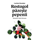 Rostogol păzește pepenii (#2) - Lavinia Braniște