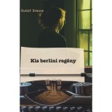 Kis berlini reg&eacute;ny - Rudolf Braune
