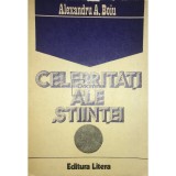 Alexandru A. Boiu - Celebritati ale stiintei (Editia: 1982)