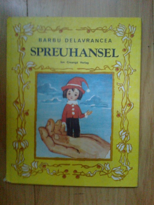 d1 Spreuhansel - Barbu Delavrancea - Ion Creanga Verlag (cred ca e in germana )