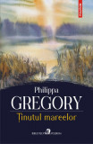 Cumpara ieftin Tinutul Mareelor, Philippa Gregory - Editura Polirom