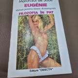 Eugenie. Sfaturi pentru tinere domnisoare. Filozofia in pat - Marchizul de Sade