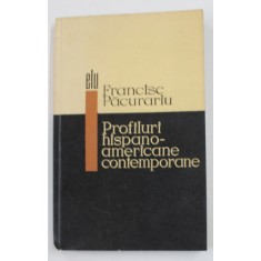 PROFILURI HISPANO - AMERICANE CONTEMPORANE de FRANCISC PACURARIU , 1968