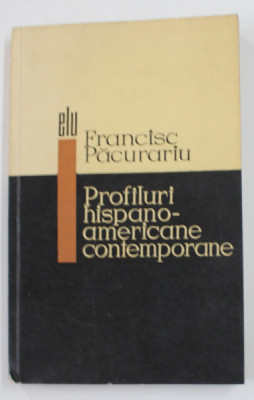 PROFILURI HISPANO - AMERICANE CONTEMPORANE de FRANCISC PACURARIU , 1968 foto