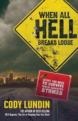 When All Hell Breaks Loose: Stuff You Need to Survive When Disaster Strikes foto