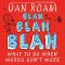 Blah Blah Blah: What to Do When Words Don&#039;t Work
