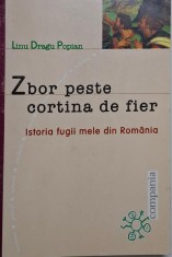 Zbor peste cortina de fier. Istoria fugii mele din Romania &ndash; Linu Dragu Popian