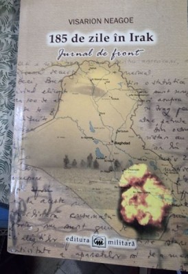 Visarion Neagoe - 185 de zile in Irak. Jurnal de front foto