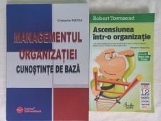 MANAGEMENTUL ORGANIZATIEI: CUNOSTINTE DE BAZA - CRISTACHE RISTEA + ASCENSIUNEA INTR-O ORGANIZATIE - ROBERT TOWNSEND