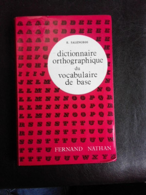 Dictionnaire orthographique du vocabulaire de base - R. Salengros foto