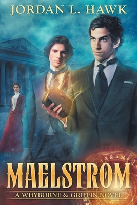 Maelstrom: A Whyborne &amp; Griffin Novel