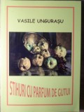 Stihuri cu Parfum de Gutui - Vasile Ungurașu, Poezii, Editura Pim 2015, 128 Pagini
