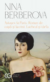 Astașev la Paris &bull; Roman de capă și lacrimi &bull; Lacheul și t&acirc;rfa - Paperback brosat - Nina Berberova - Univers