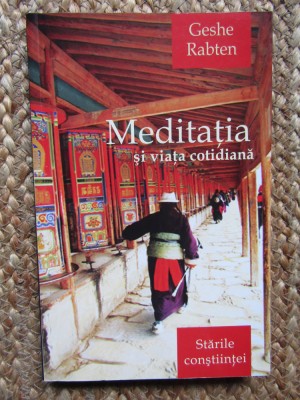 Meditatia si viata cotidiana Starile constiintei Geshe Rabten foto