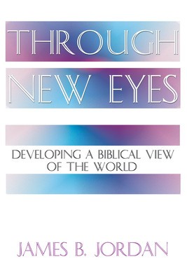 Through New Eyes: Developing a Biblical View of the World foto